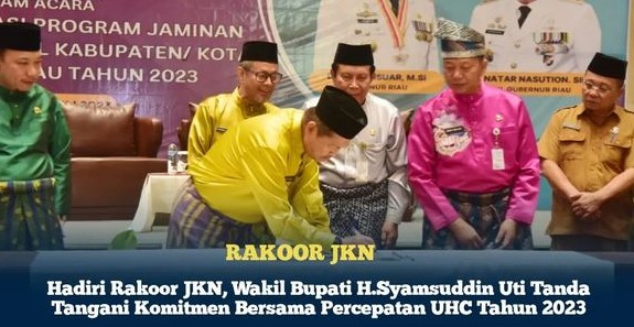 Hadiri Rakoor JKN, Wakil Bupati H.Syamsuddin Uti Tanda Tangani Komitmen Bersama Percepatan UHC Tahun 2023
