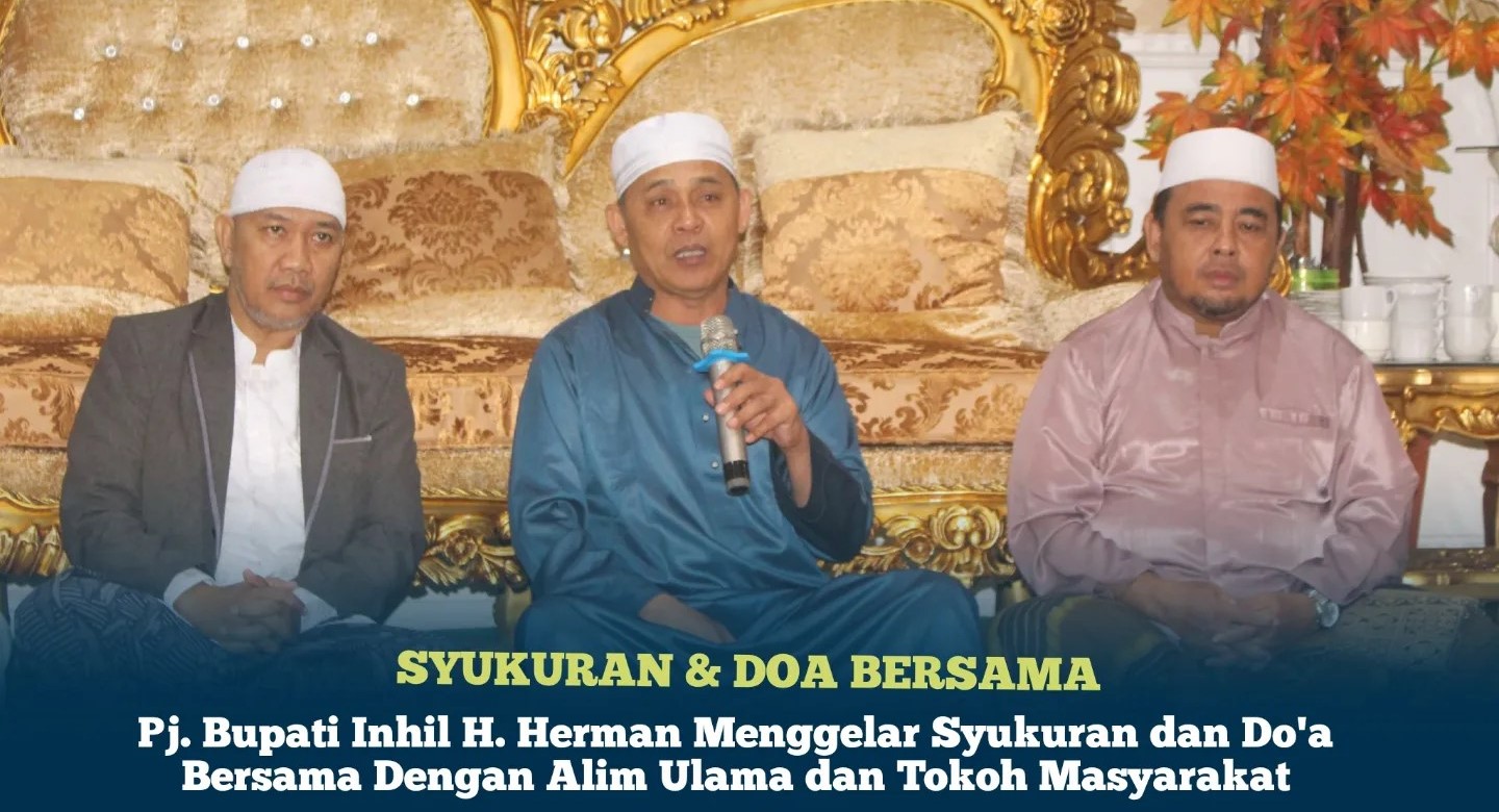 Syukuran Dan Doa Bersama Pj. Bupati Inhil Dengan Alim Ulama dan Tokoh Masyarakat   Inhil