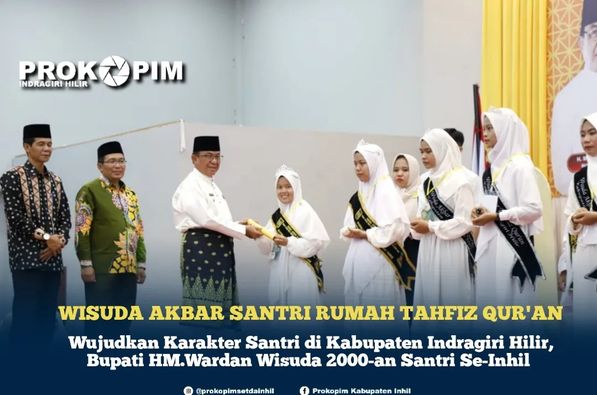 Wujudkan Karakter Santri, Bupati HM.Wardan Wisuda 2000 Santri Se-Inhil
