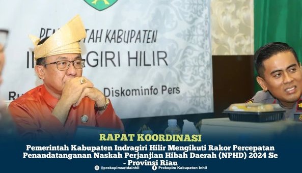 Pemkab Inhil Mengikuti Rakor Percepatan Penandatanganan NPHD 2024 Se - Prov Riau